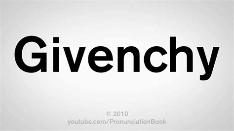 givenchy pronunciation english|Givenchy pronunciation uk.